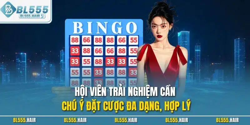 Hội viên trải nghiệm cần chú ý đặt cược đa dạng, hợp lý