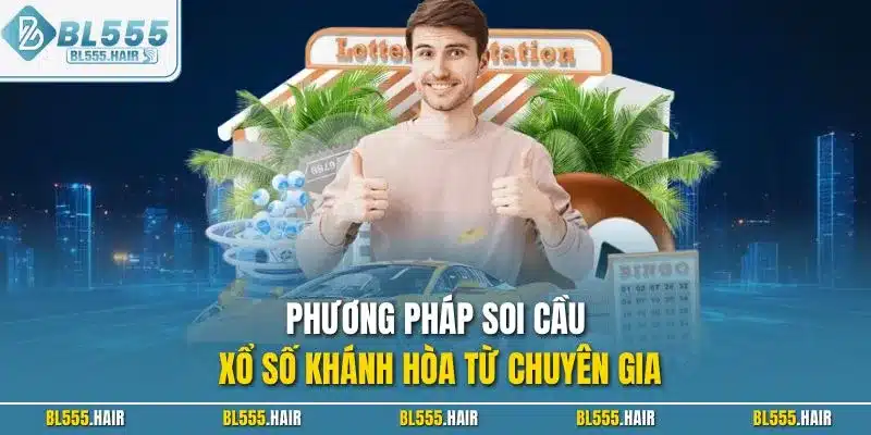 Phương pháp soi cầu xổ số Khánh Hòa từ chuyên gia